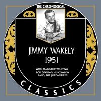 Jimmy Wakely - The Chronogical Classics 1951